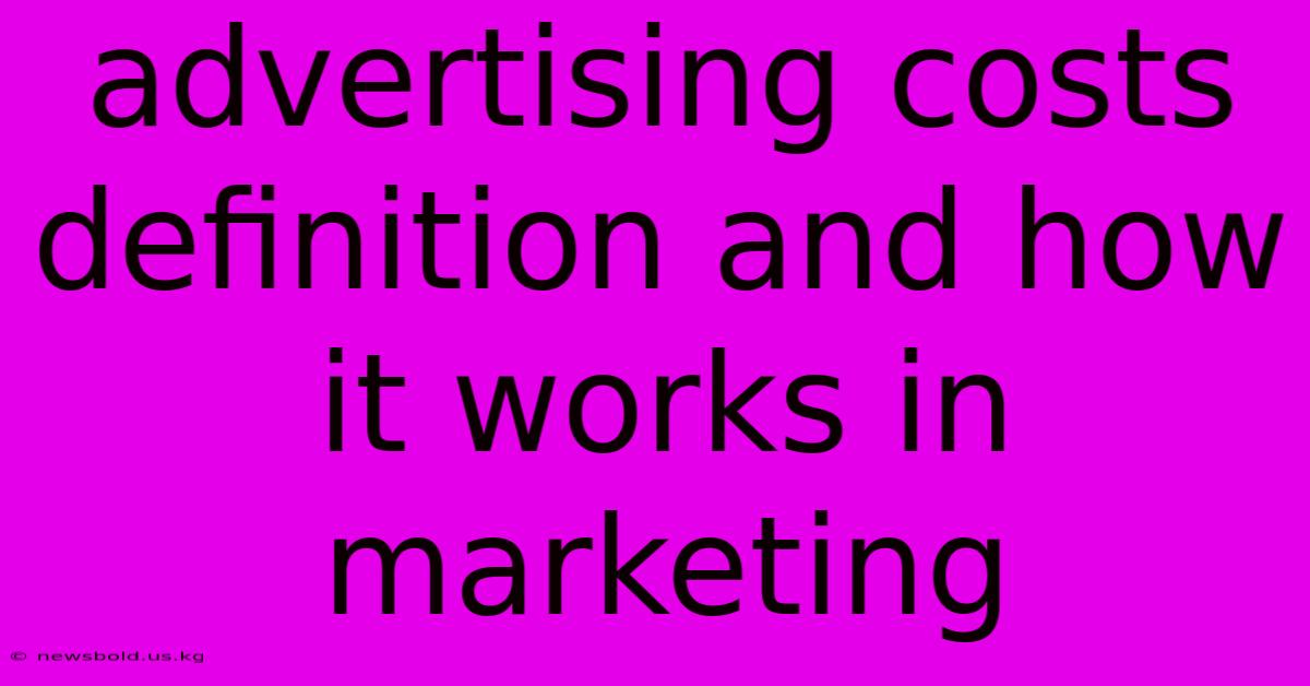 Advertising Costs Definition And How It Works In Marketing