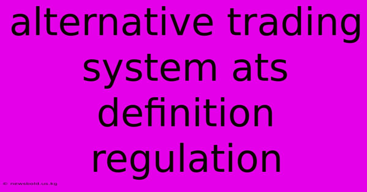 Alternative Trading System Ats Definition Regulation