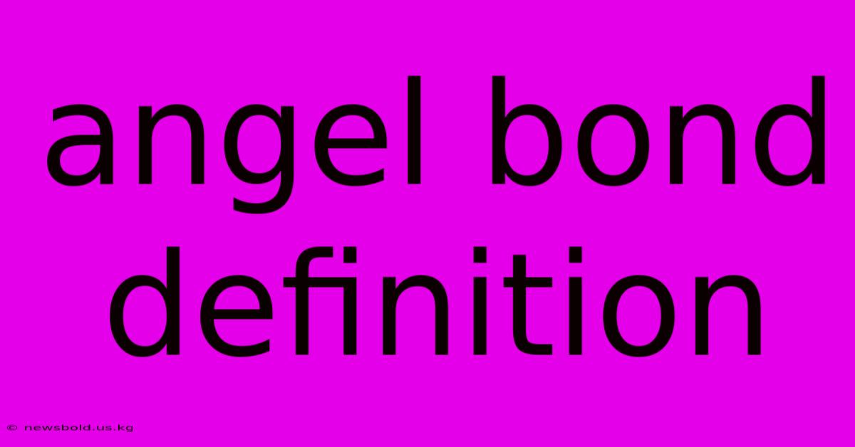 Angel Bond Definition