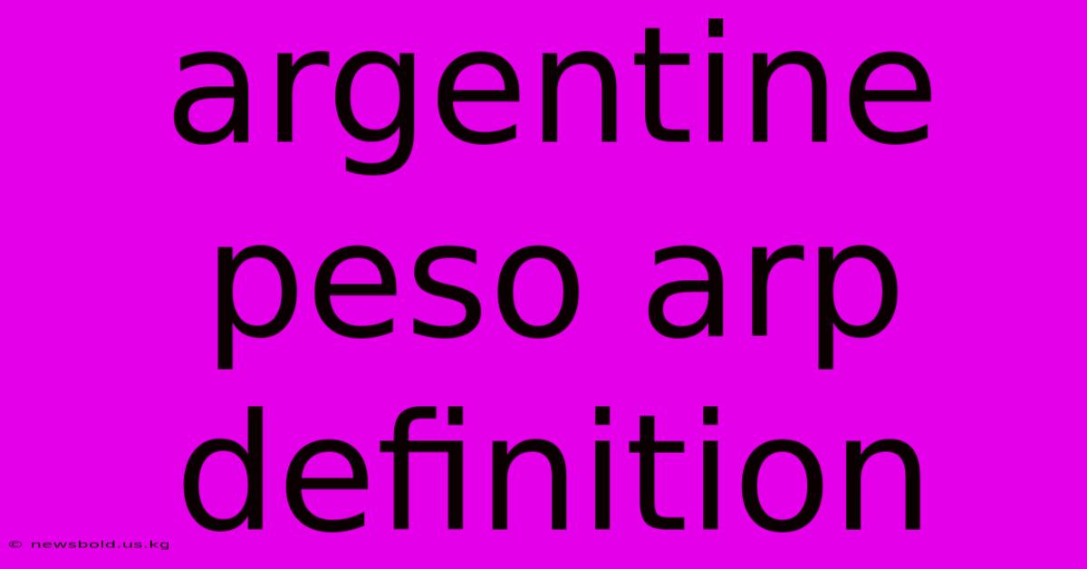 Argentine Peso Arp Definition