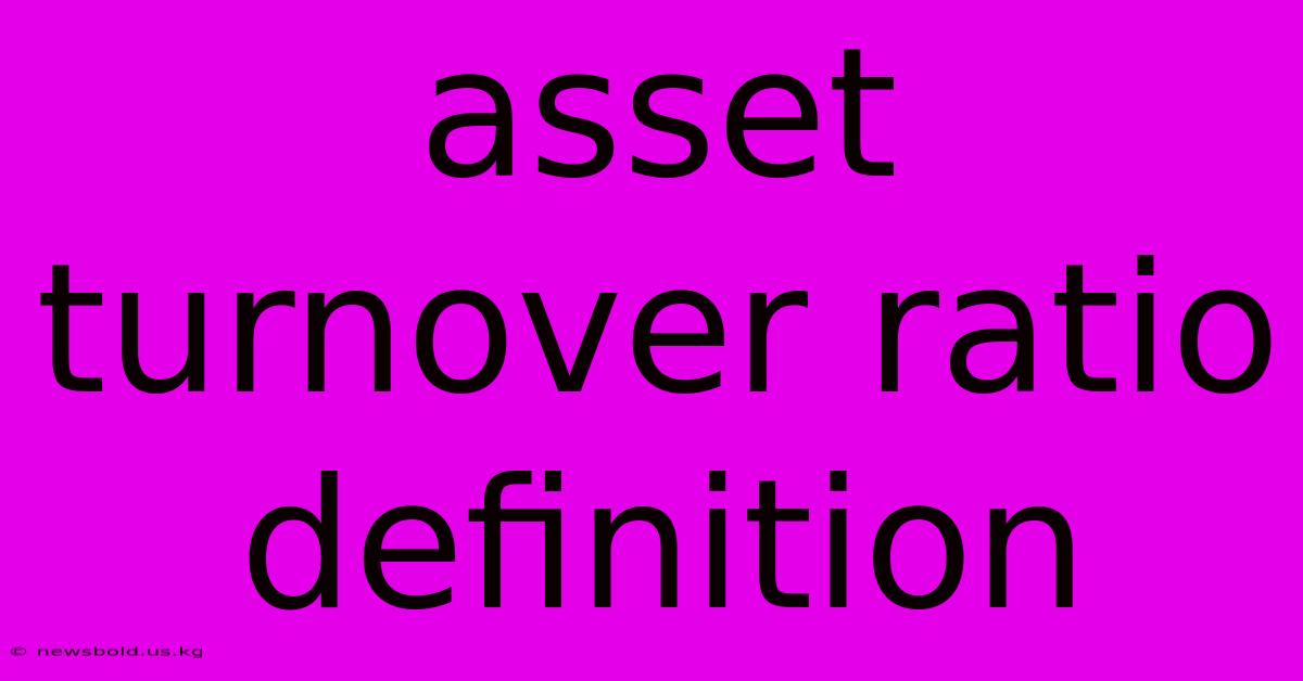 Asset Turnover Ratio Definition