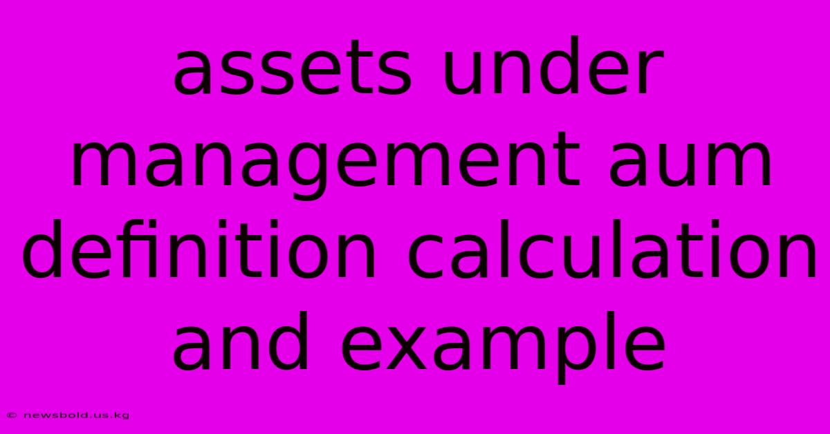 Assets Under Management Aum Definition Calculation And Example