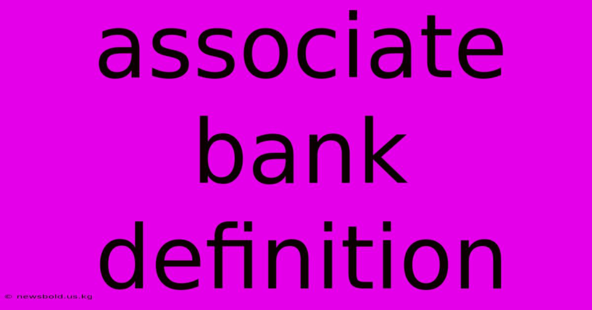 Associate Bank Definition