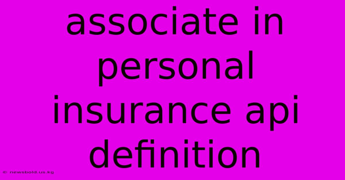 Associate In Personal Insurance Api Definition