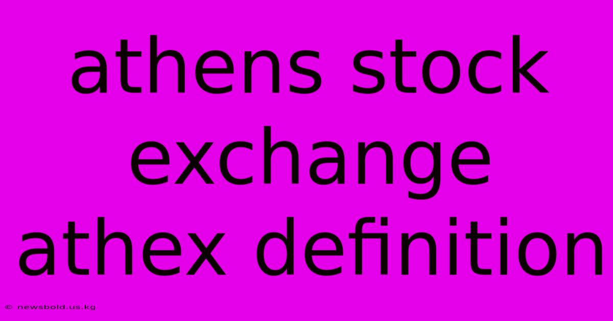 Athens Stock Exchange Athex Definition