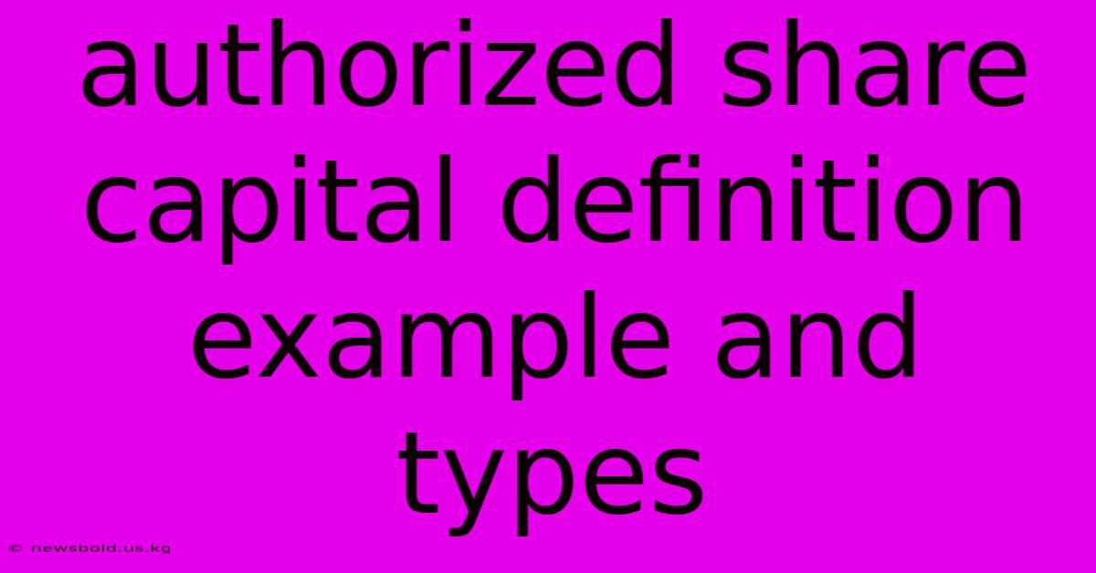 Authorized Share Capital Definition Example And Types