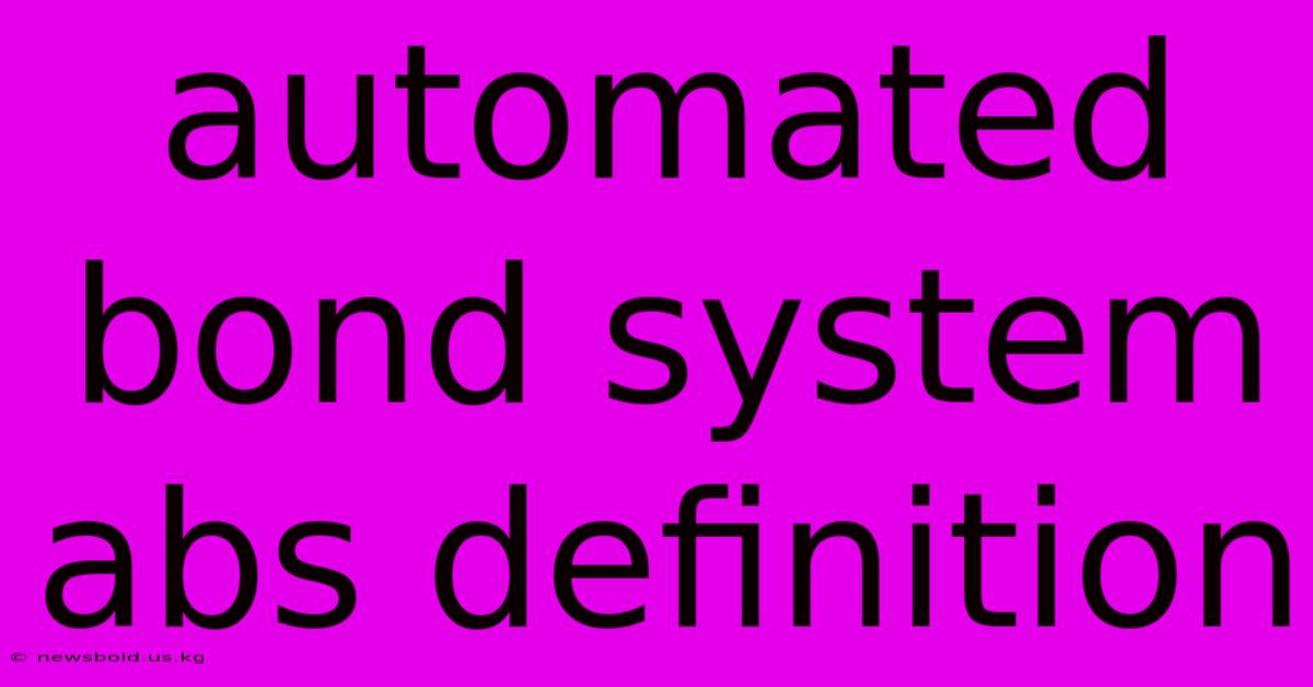 Automated Bond System Abs Definition