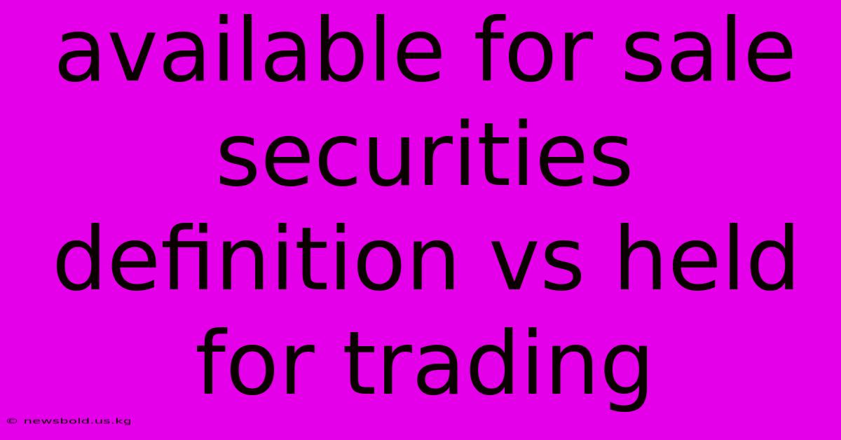 Available For Sale Securities Definition Vs Held For Trading