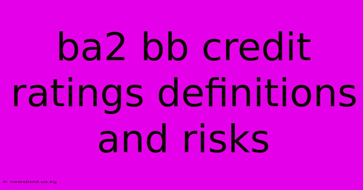 Ba2 Bb Credit Ratings Definitions And Risks