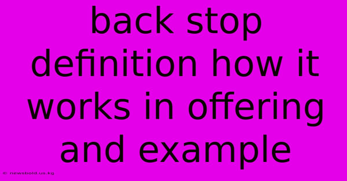 Back Stop Definition How It Works In Offering And Example