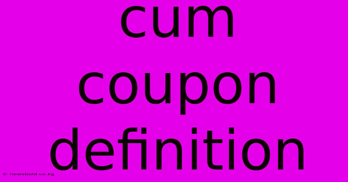 Cum Coupon Definition