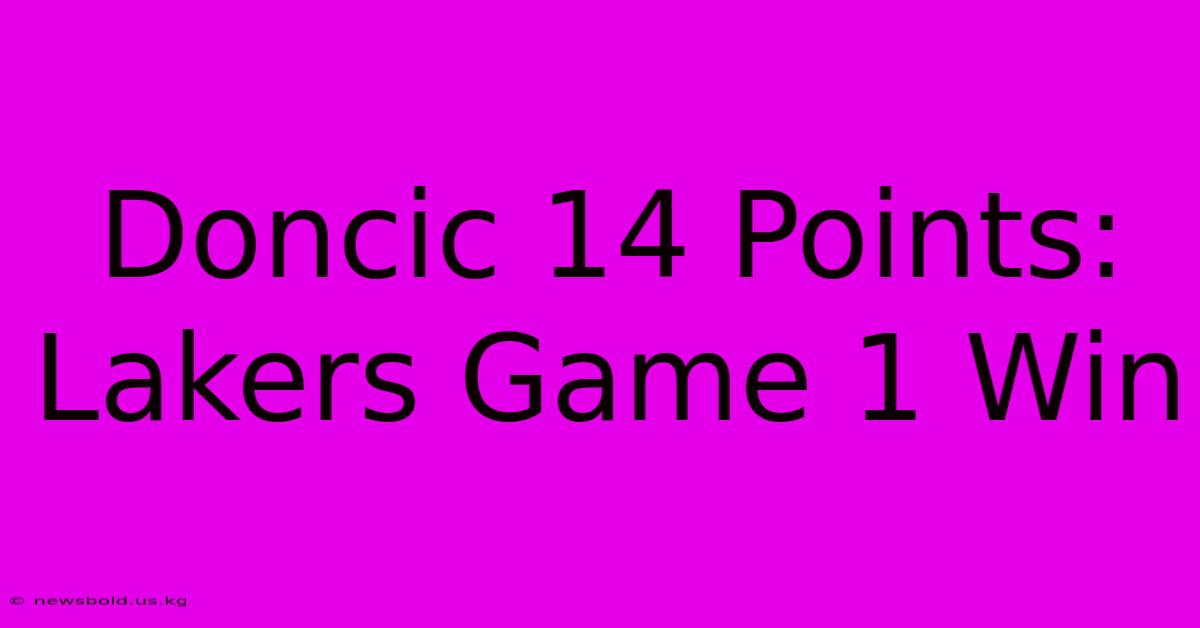 Doncic 14 Points: Lakers Game 1 Win