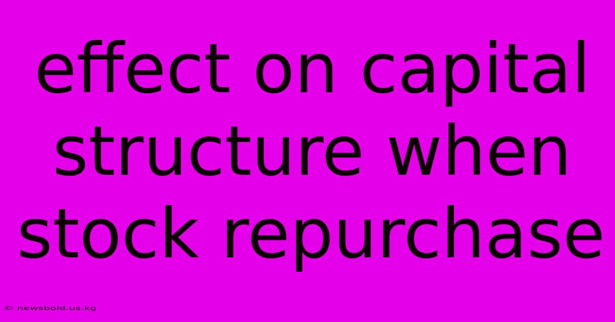 Effect On Capital Structure When Stock Repurchase