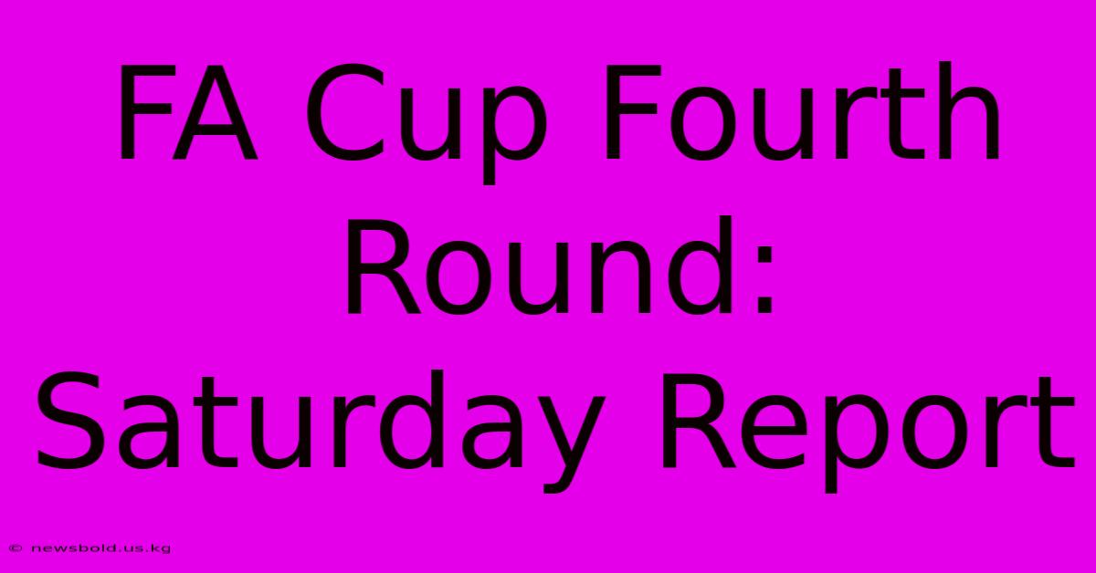 FA Cup Fourth Round: Saturday Report