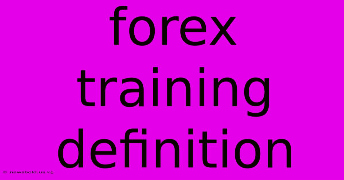 Forex Training Definition