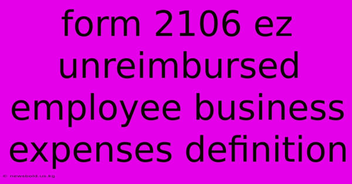 Form 2106 Ez Unreimbursed Employee Business Expenses Definition