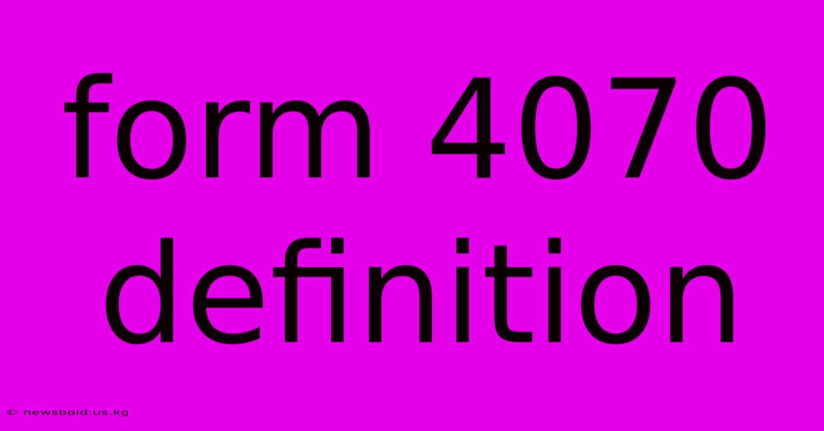 Form 4070 Definition