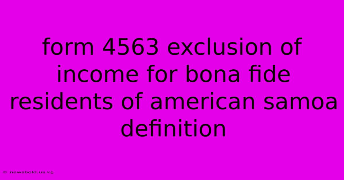 Form 4563 Exclusion Of Income For Bona Fide Residents Of American Samoa Definition