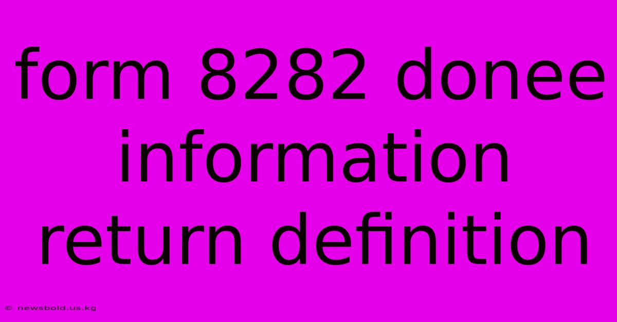 Form 8282 Donee Information Return Definition