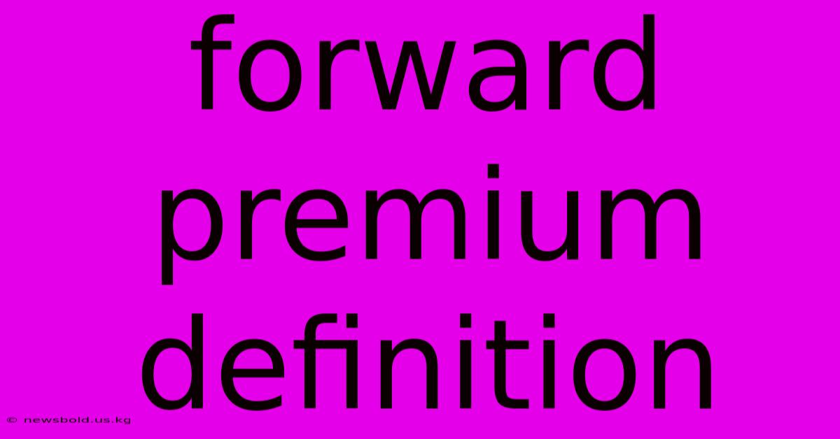 Forward Premium Definition