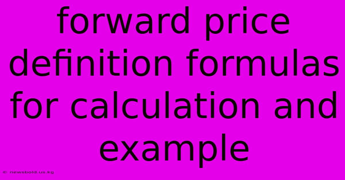 Forward Price Definition Formulas For Calculation And Example