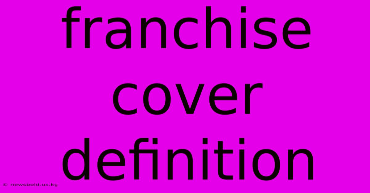 Franchise Cover Definition