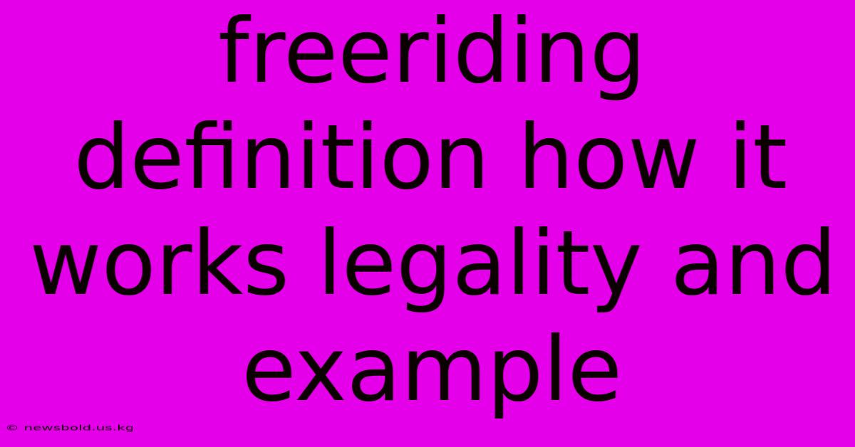 Freeriding Definition How It Works Legality And Example