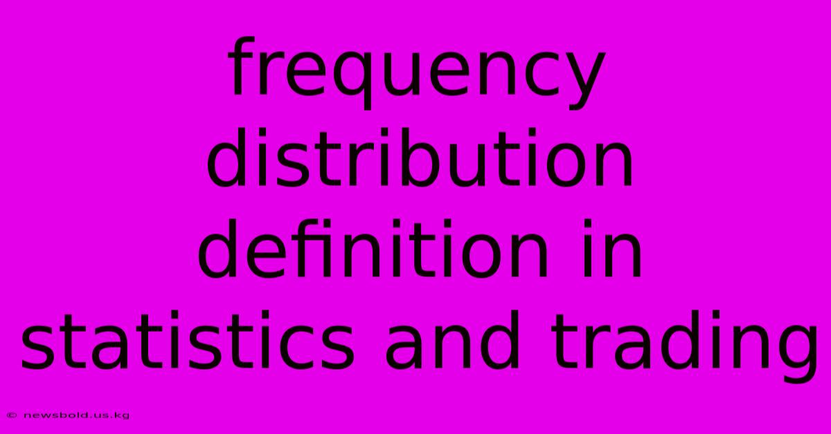 Frequency Distribution Definition In Statistics And Trading