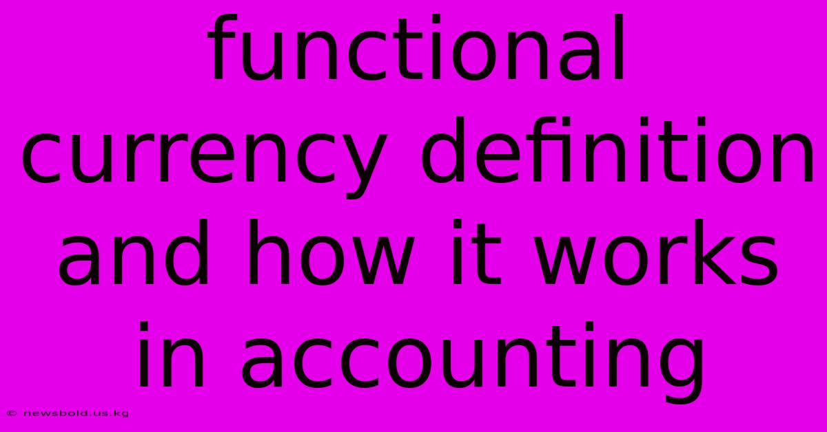 Functional Currency Definition And How It Works In Accounting