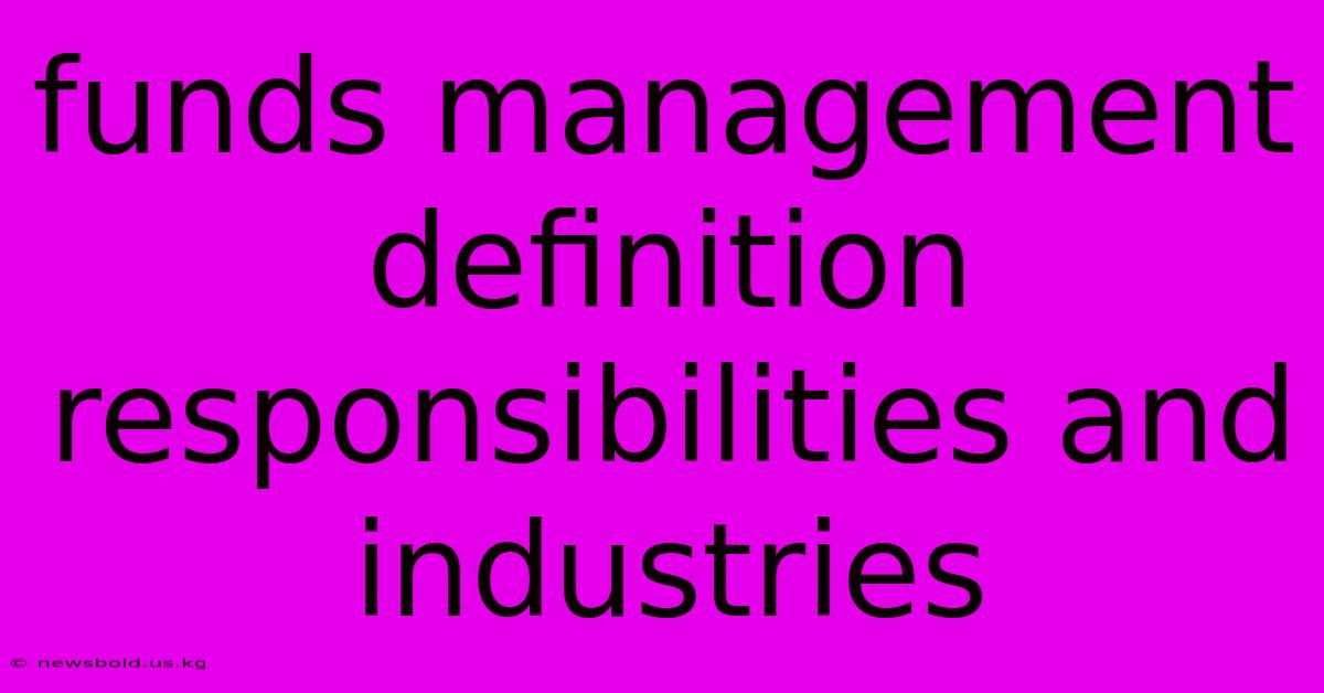 Funds Management Definition Responsibilities And Industries