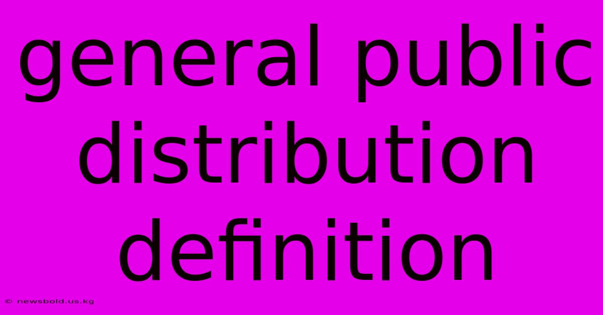 General Public Distribution Definition