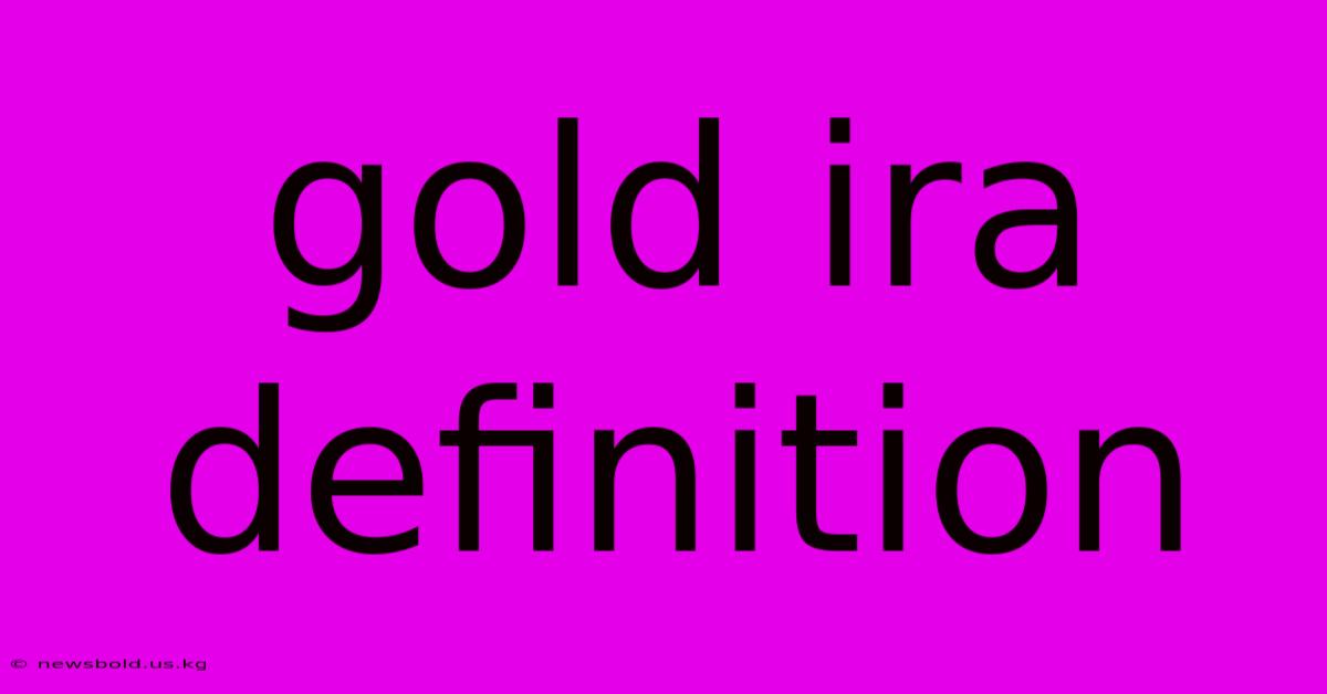 Gold Ira Definition