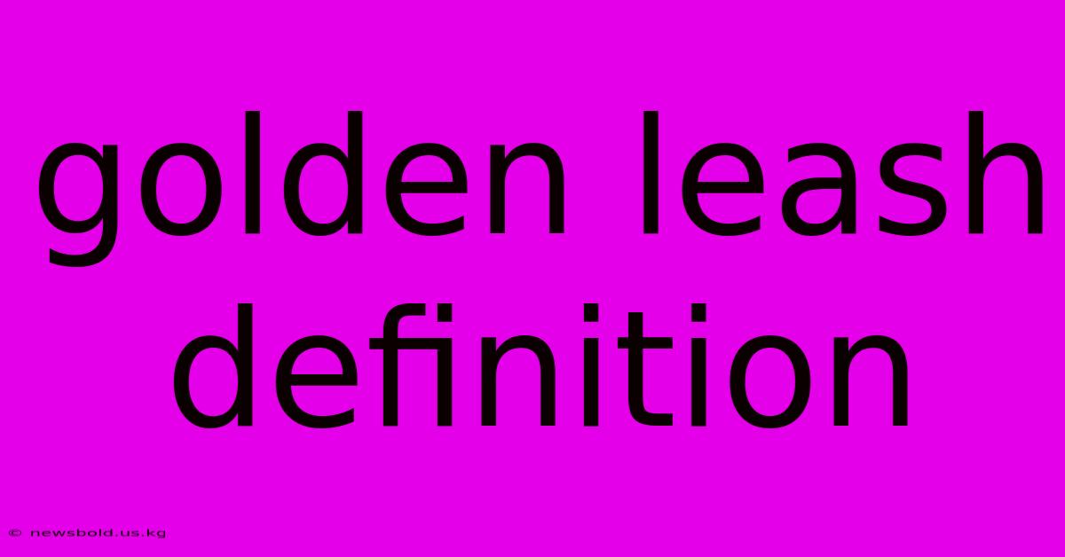 Golden Leash Definition