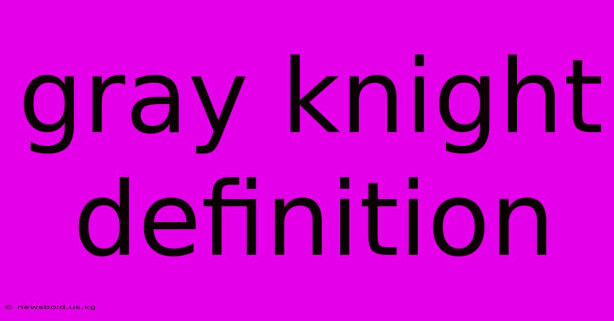 Gray Knight Definition