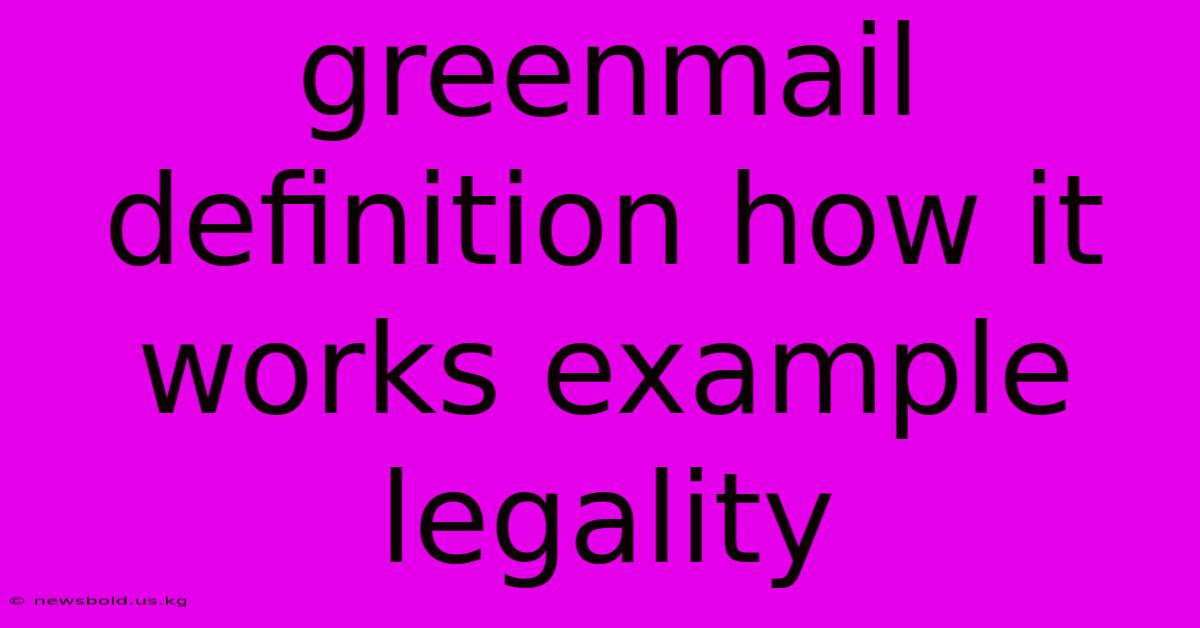 Greenmail Definition How It Works Example Legality