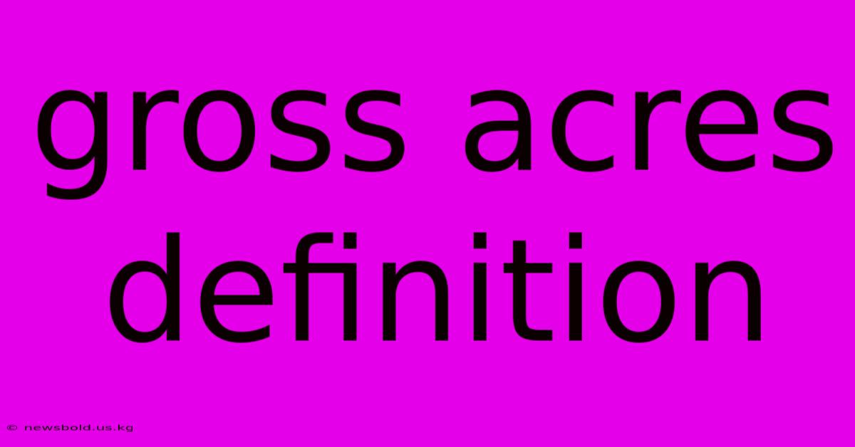 Gross Acres Definition