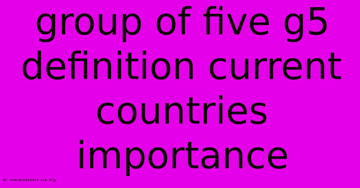 Group Of Five G5 Definition Current Countries Importance