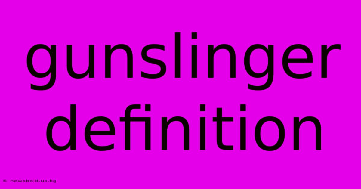 Gunslinger Definition