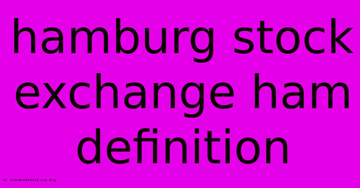 Hamburg Stock Exchange Ham Definition