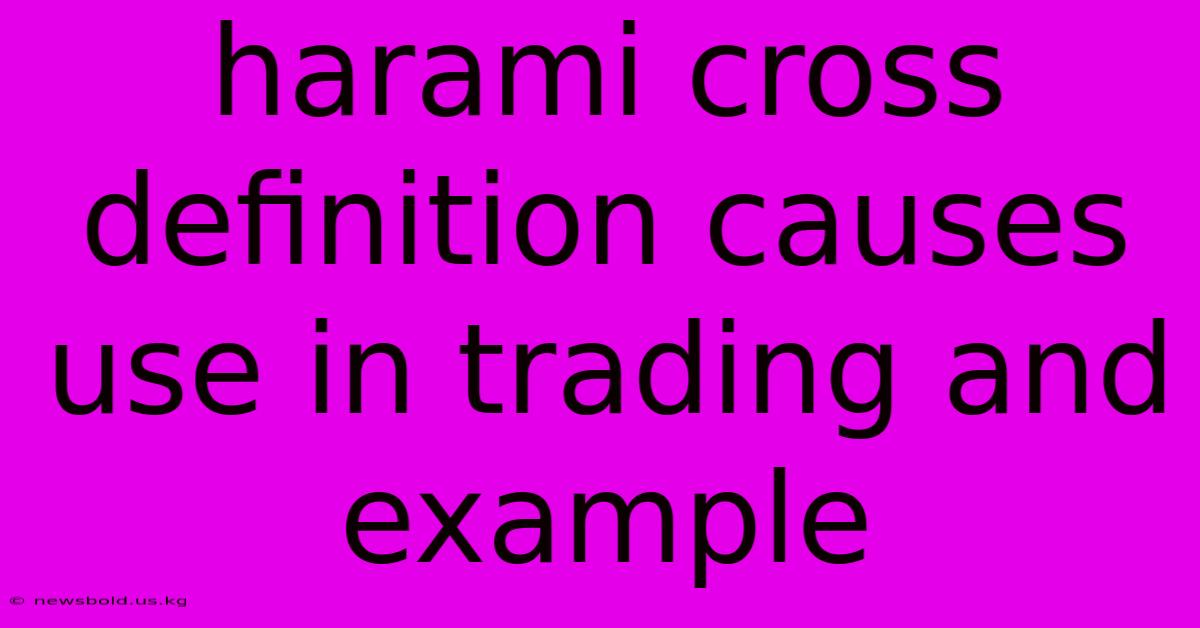 Harami Cross Definition Causes Use In Trading And Example