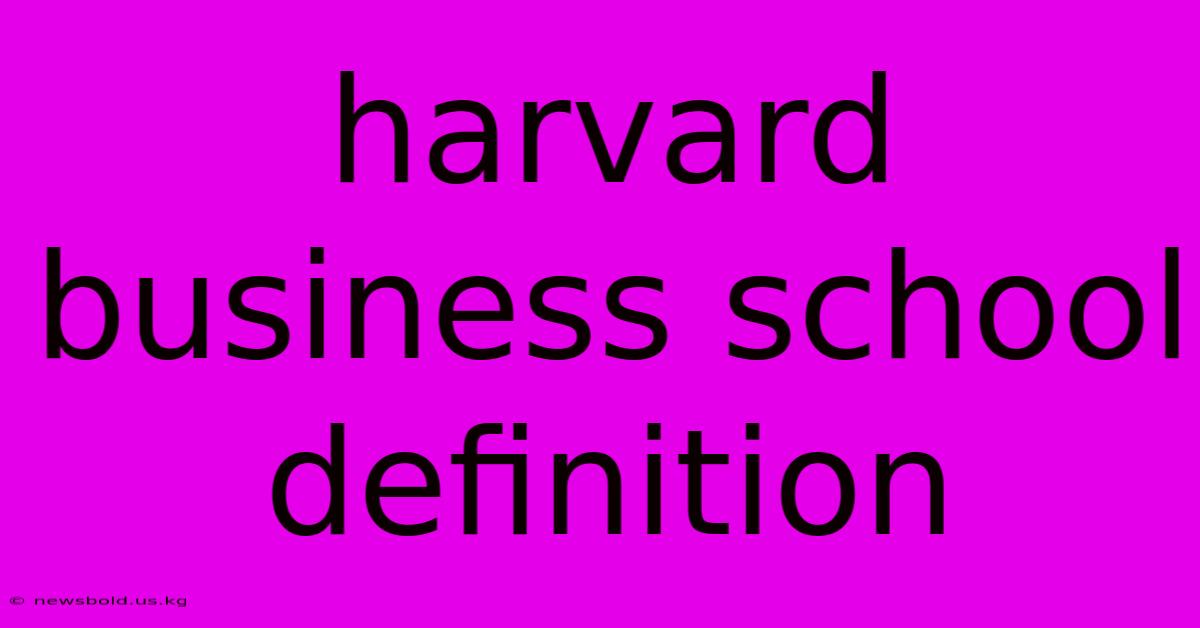 Harvard Business School Definition