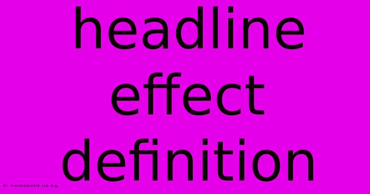 Headline Effect Definition