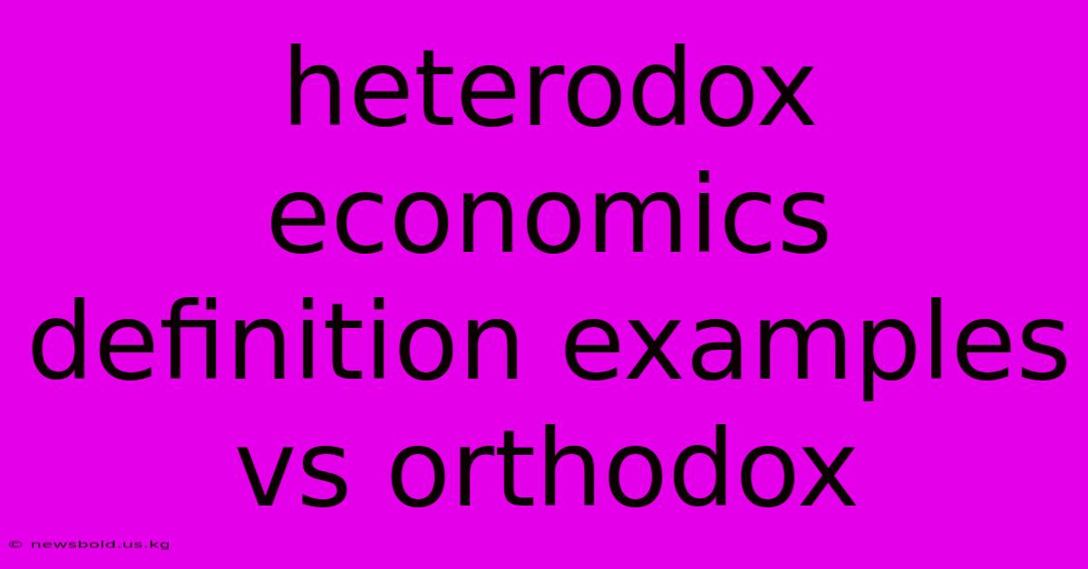 Heterodox Economics Definition Examples Vs Orthodox