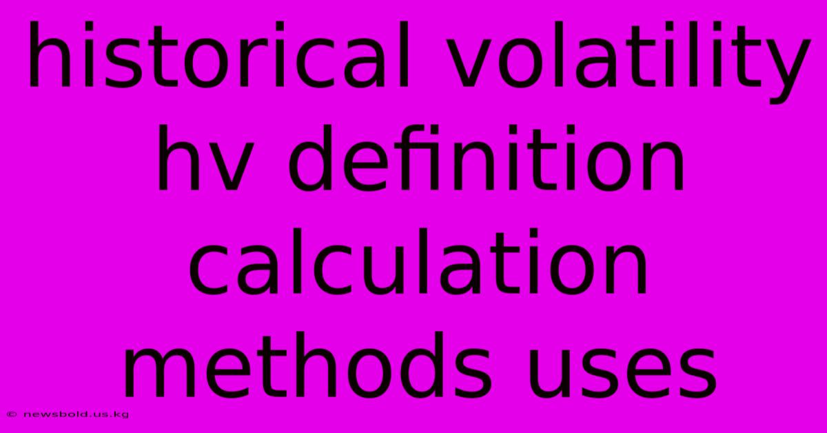 Historical Volatility Hv Definition Calculation Methods Uses