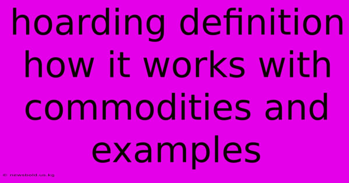 Hoarding Definition How It Works With Commodities And Examples