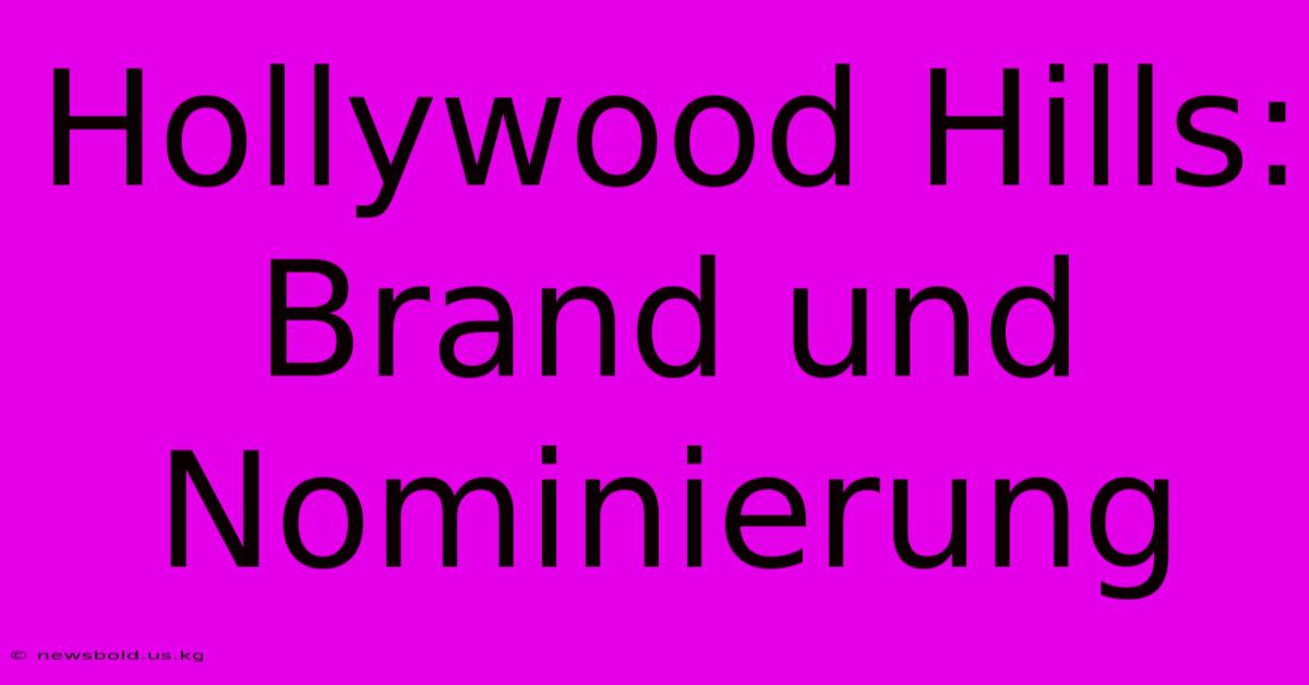 Hollywood Hills: Brand Und Nominierung