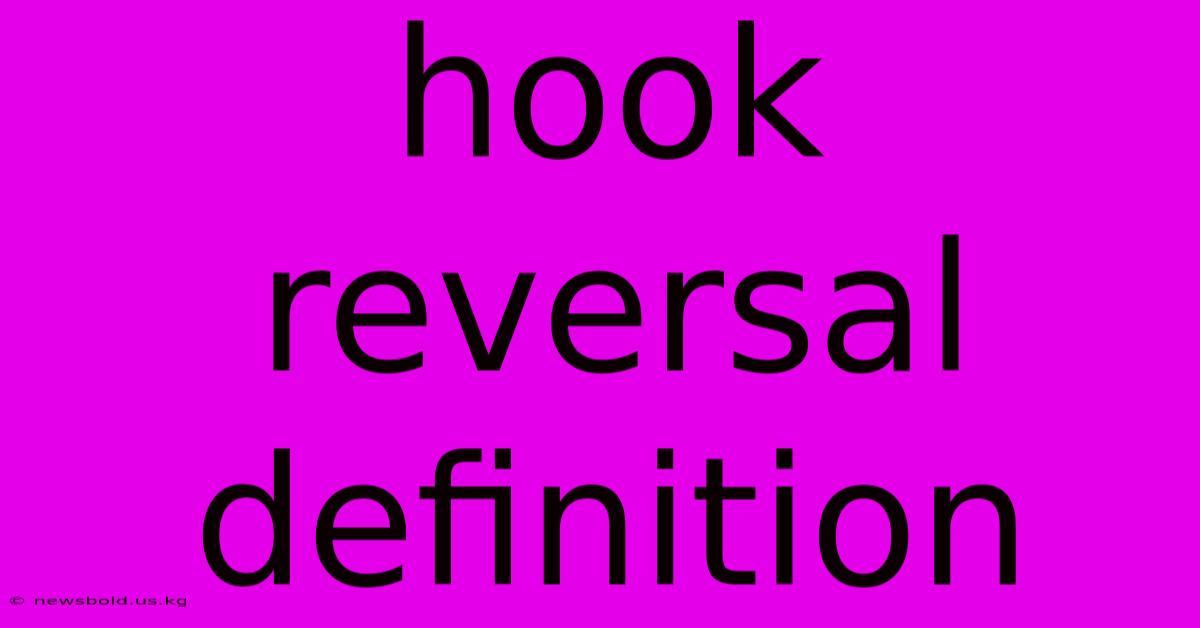 Hook Reversal Definition