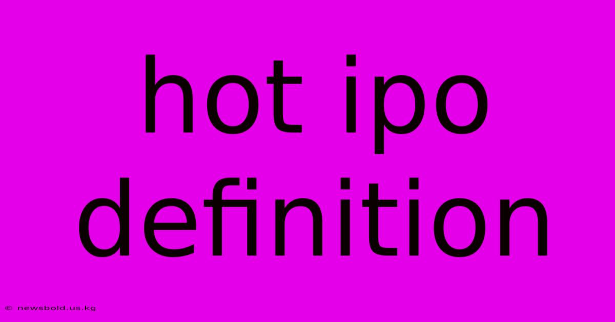 Hot Ipo Definition