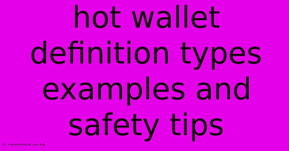 Hot Wallet Definition Types Examples And Safety Tips