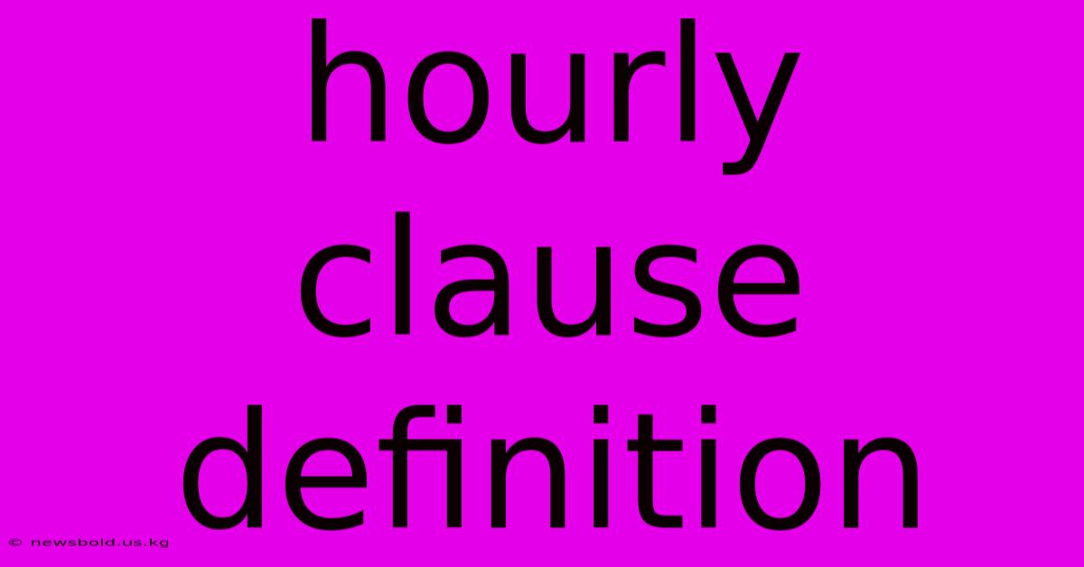 Hourly Clause Definition